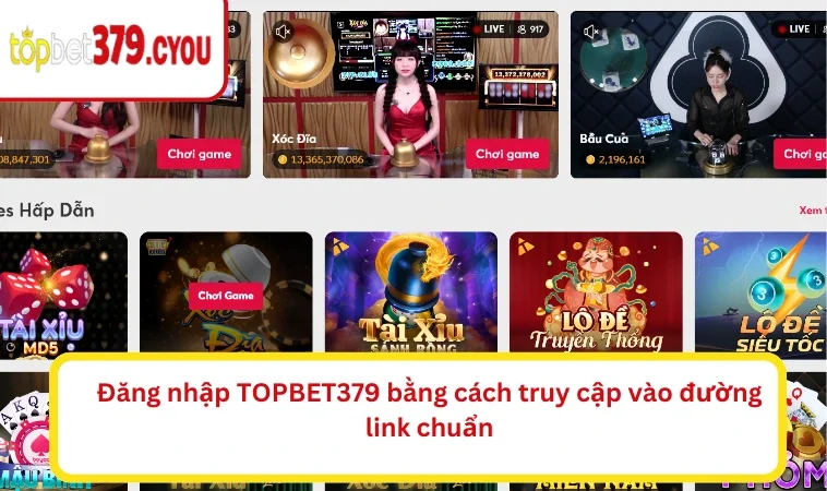 Đăng nhập TOPBET379 bằng cách truy cập vào đường link chuẩn