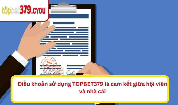 Điều khoản sử dụng TOPBET379 là cam kết giữa hội viên và nhà cái