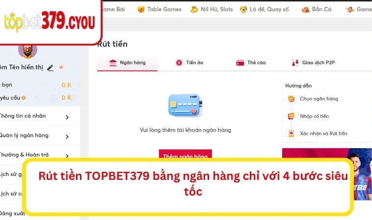 Rút tiền TOPBET379 bằng ngân hàng chỉ với 4 bước siêu tốc