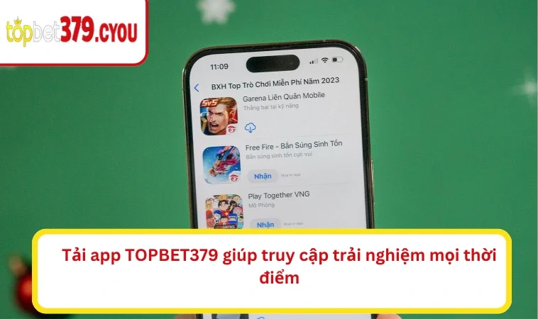Tải app TOPBET379 giúp truy cập trải nghiệm mọi thời điểm
