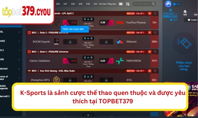 K-Sports là sảnh cược thể thao quen thuộc và được yêu thích tại TOPBET379