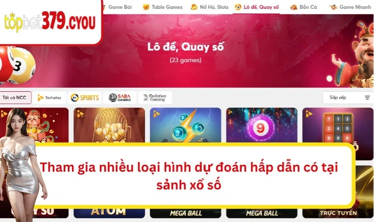 Tham gia nhiều loại hình dự đoán hấp dẫn có tại sảnh xổ số